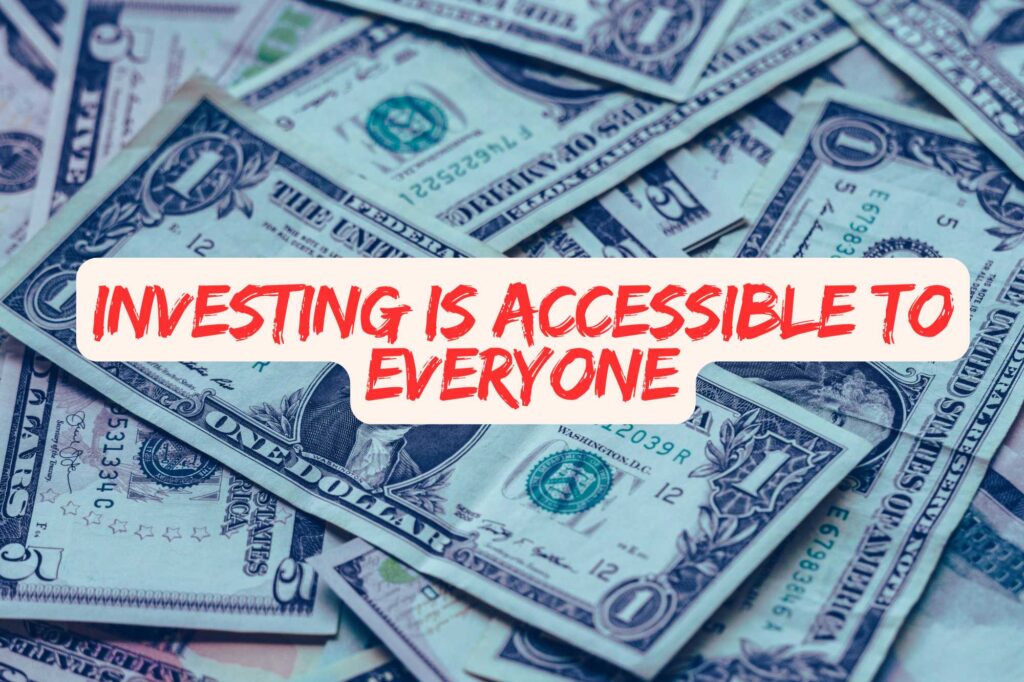 Investing is Accessible to Everyone